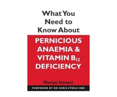 KNYGA Martyn Hooper What You Need to Know About Pernicious Anaemia and Vitamin B12 Deficiency