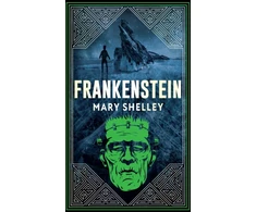 KNYGA Mary Shelley Marry Shelley Frankenstein: Deluxe Edition