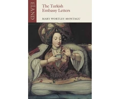 KNYGA Mary Wortley Montagu Turkish Embassy Letters