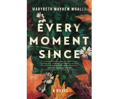 KNYGA Marybeth Mayhew Whalen Every Moment Since, A Novel