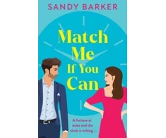 KNYGA Match Me If You Can, An utterly hilarious, will-they-won't-they? romantic comedy from Sandy Barker