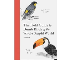 KNYGA Matt Kracht Field Guide to Dumb Birds of the Whole Stupid World
