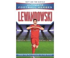 KNYGA Matt Oldfield Ultimate Football Heroes: Lewandowski (Goal Machines 5)