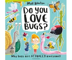 KNYGA Matt Robertson Robertson Matt Do You Love Bugs?: The creepiest, crawliest book in the world