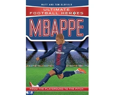 KNYGA Matt Tom Oldfield Ultimate Football Heroes: Mbappe (Goal Machines 2)