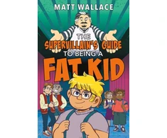 KNYGA Matt Wallace Supervillain's Guide to Being a Fat Kid