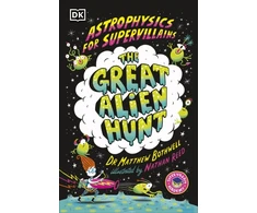 KNYGA Matthew Bothwell Astrophysics for Supervillains 2 The Great Alien Hunt