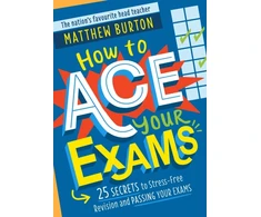 KNYGA Matthew Burton How to Ace Your Exams, 25 secrets to stress-free revision and passing your exams