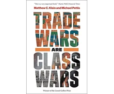 KNYGA Matthew C Klein Trade Wars Are Class Wars, How Rising Inequality Distorts the Global Economy and Threatens International Peace