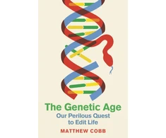 KNYGA Matthew Cobb Genetic Age, Our Perilous Quest To Edit Life