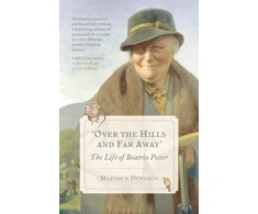 KNYGA Matthew Dennison Over the Hills and Far Away, The Life of Beatrix Potter