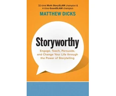 KNYGA Matthew Dicks Dicks Matthew Storyworthy: Engage, Teach, Persuade, and Change Your Life through the Power of Storytelling