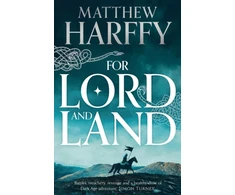 KNYGA Matthew Harffy For Lord and Land