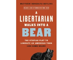 KNYGA Matthew Hongoltz Hetling A Libertarian Walks Into a Bear