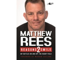 KNYGA Matthew Rees Reasons 2 Smile - My Battles on and off the Rugby Field