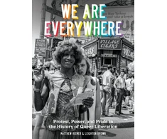 KNYGA Matthew Riemer We Are Everywhere, A Visual Guide to the History of Queer Liberation, So Far