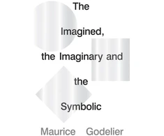 KNYGA Maurice Godelier Imagined, the Imaginary and the Symbolic