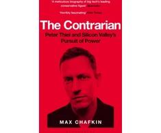 KNYGA Max Chafkin Contrarian, Peter Thiel and Silicon Valley's Pursuit of Power