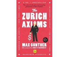KNYGA Max Gunther Zurich Axioms, The rules of risk and reward used by generations of Swiss bankers