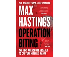 KNYGA Max Hastings Operation Biting, The 1942 Parachute Assault to Capture Hitler’s Radar