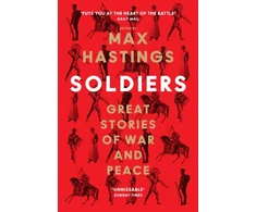 KNYGA Max Hastings Soldiers, Great Stories of War and Peace