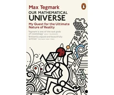 KNYGA Max Tegmark Tegmark Max Our Mathematical Universe: My Quest for the Ultimate Nature of Reality