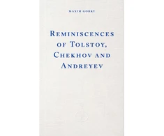 KNYGA Maxim Gorky Gorky Maxim Reminiscences of Tolstoy, Chekhov and Andreyev