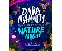 KNYGA Mcanulty Dara Wild Child's Guide to Nature at Night
