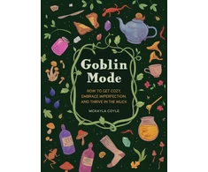 KNYGA Mckayla Coyle Goblin Mode, How to Get Cozy, Embrace Imperfection, and Thrive in the Muck