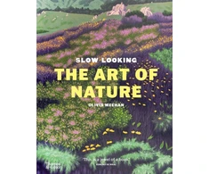 KNYGA Meehan Olivia Slow Looking, The Art of Nature