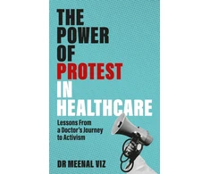 KNYGA Meenal Viz Power of Protest in Healthcare, Lessons From a Doctor’s Journey to Activism