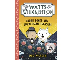 KNYGA Meg McLaren Watts &amp; Whiskerton: Buried Bones and Troublesome Treasure