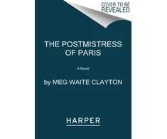 KNYGA Meg Waite Clayton Postmistress of Paris, A Novel