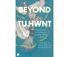 KNYGA Megan Angharad Hunter Beyond / Tu Hwnt - anthology of Welsh Deaf and Disabled Writers