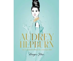 KNYGA Megan Hess Audrey Hepburn, The Illustrated World of a Fashion Icon