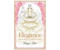 KNYGA Megan Hess Elegance: The Beauty of French Fashion