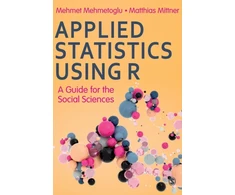 KNYGA Mehmet Mehmetoglu Applied Statistics Using R, A Guide for the Social Sciences