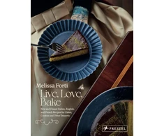 KNYGA Melissa Forti Live, Love, Bake, New and Classic Italian, English, and French Recipes for Cakes, Cookies and Othe r Desserts
