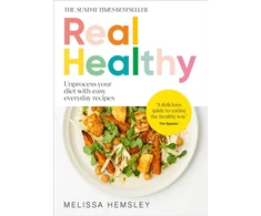 KNYGA Melissa Hemsley Real Healthy, Unprocess your diet with easy, everyday recipes