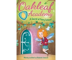 KNYGA Melody Lockhart Oakleaf Academy: A Secret at Fairy School