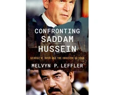 KNYGA Melvyn P Leffler Confronting Saddam Hussein