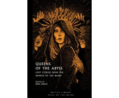 KNYGA Michael Ashley Queens of the Abyss, Lost Stories from the Women of the Weird