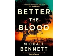 KNYGA Michael Bennett Better the Blood, The past never truly stays buried. Welcome to the dark side of paradise.