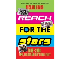 KNYGA Michael Cragg Reach for the Stars: 1996–2006: Fame, Fallout and Pop’s Final Party
