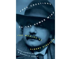 KNYGA Michael D Gordin Free Creations of the Human Mind, The Worlds of Albert Einstein