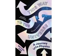 KNYGA Michael Dine This Way to the Universe