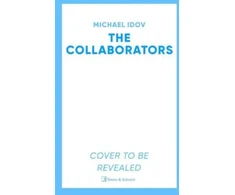 KNYGA Michael Idov Collaborators, An exhilarating debut spy thriller, packed with explosive action and up-to-the-minute tradecraft