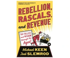 KNYGA Michael Keen Rebellion, Rascals, and Revenue, Tax Follies and Wisdom through the Ages