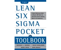 KNYGA Michael L George Lean Six Sigma Pocket Toolbook: A Quick Reference Guide to Nearly 100 Tools for Improving Quality and Speed