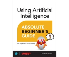 KNYGA Michael Miller Using Artificial Intelligence Absolute Beginner’s Guide